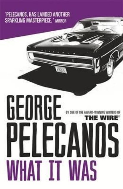What It Was, George Pelecanos - Paperback - 9781409139508