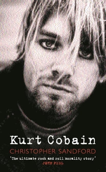 Kurt Cobain, Christopher Sandford - Ebook - 9781409148012
