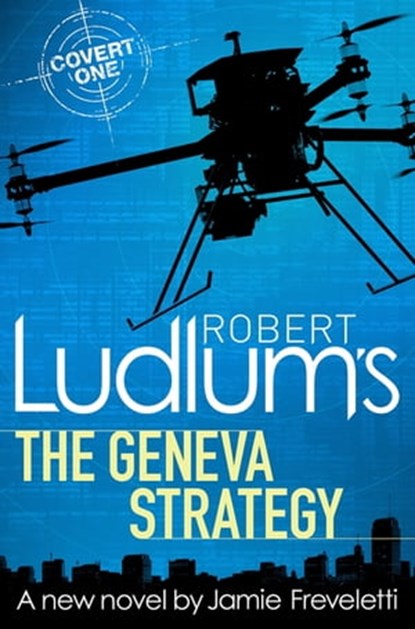 Robert Ludlum's The Geneva Strategy, Robert Ludlum ; Jamie Freveletti - Ebook - 9781409149347