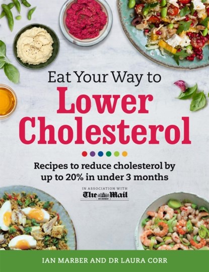 Eat Your Way To Lower Cholesterol, Ian Marber ; Dr Laura Corr ; Dr Sarah Schenker - Paperback - 9781409152071