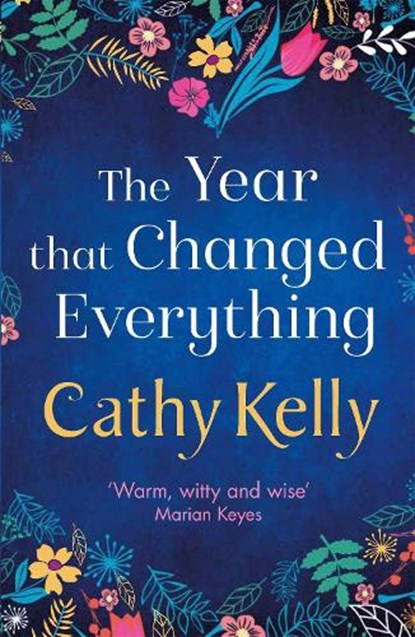 The Year that Changed Everything, Cathy Kelly - Paperback - 9781409153733