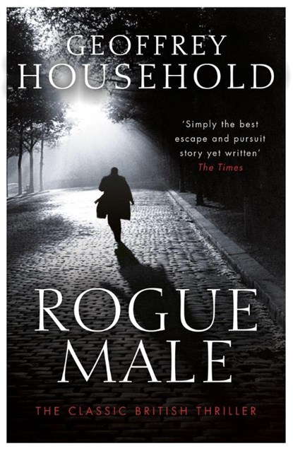 Rogue Male, Geoffrey Household - Paperback - 9781409155836