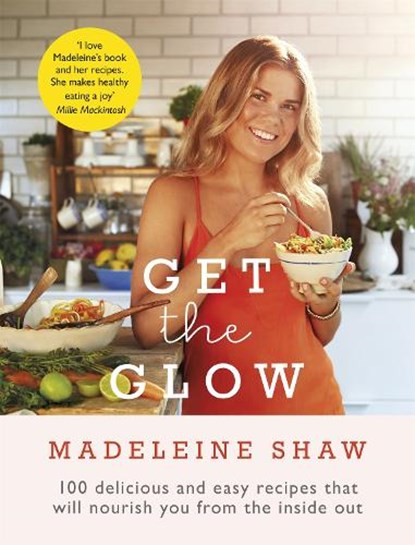 Get The Glow, Madeleine Shaw - Gebonden - 9781409157441