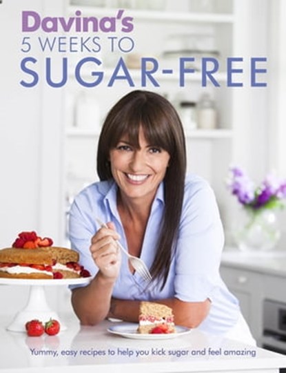 Davina's 5 Weeks to Sugar-Free, Davina McCall - Ebook - 9781409157663
