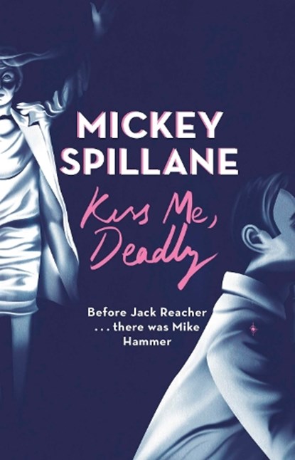 Kiss Me, Deadly, Mickey Spillane - Paperback - 9781409158691