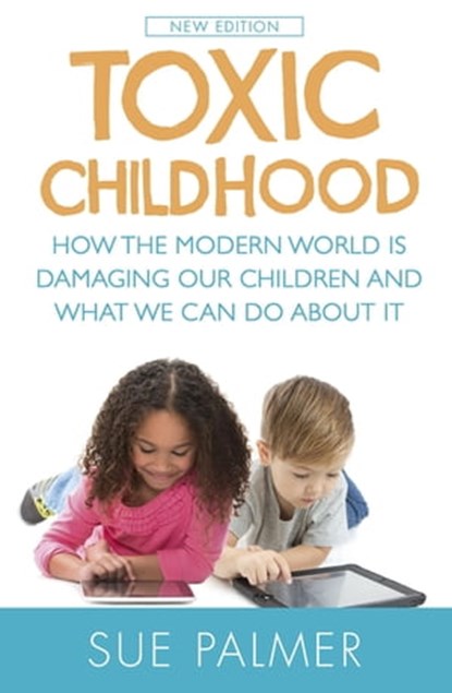 Toxic Childhood, Sue Palmer - Ebook - 9781409158721