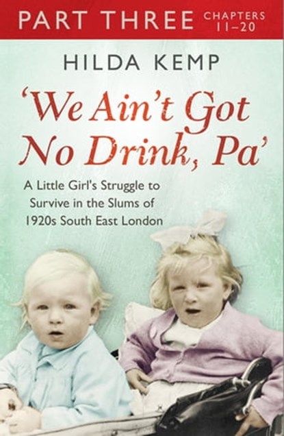 'We Ain't Got No Drink, Pa': Part 3, Hilda Kemp ; Cathryn Kemp - Ebook - 9781409159827