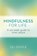 Mindfulness for Life, DOYLE,  Oli - Paperback - 9781409160656