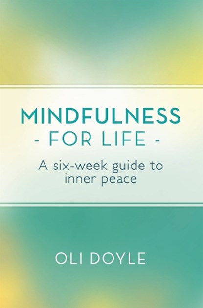 Mindfulness for Life, Oli Doyle - Paperback - 9781409160663