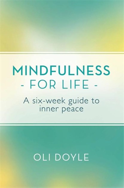 Mindfulness for Life, Oli Doyle - Paperback - 9781409160663