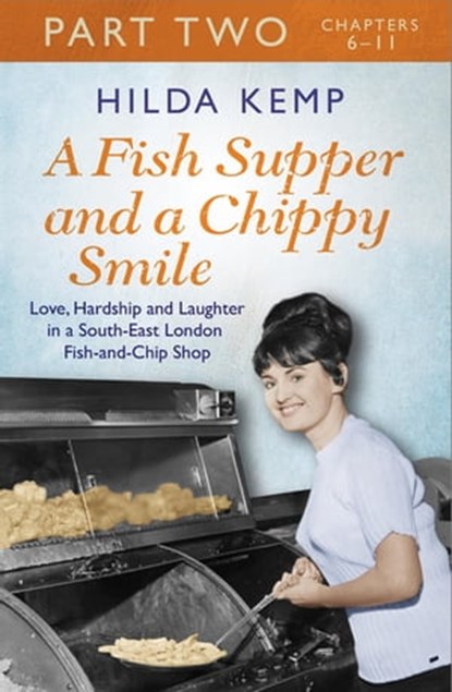 A Fish Supper and a Chippy Smile: Part 2, Hilda Kemp ; Cathryn Kemp - Ebook - 9781409162452