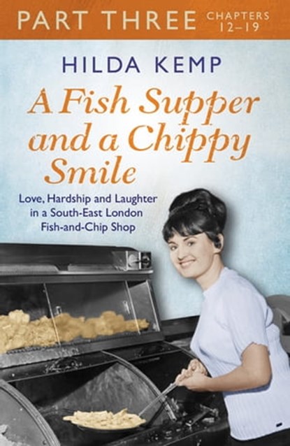 A Fish Supper and a Chippy Smile: Part 3, Hilda Kemp ; Cathryn Kemp - Ebook - 9781409162469