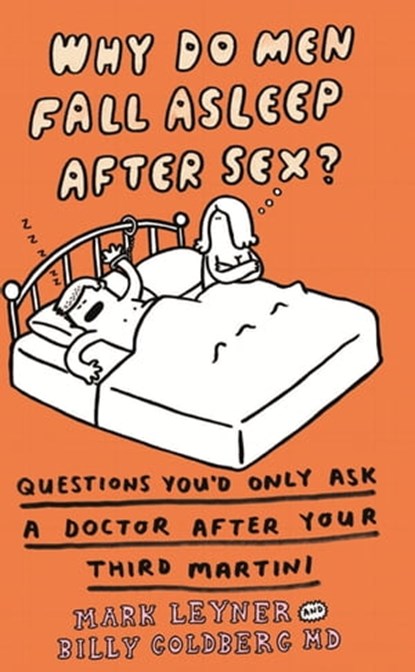 Why Do Men Fall Asleep After Sex?, Mark Leyner ; Billy Goldberg - Ebook - 9781409165767