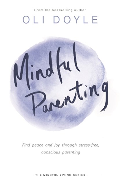 Mindful Parenting, Oli Doyle - Paperback - 9781409167433