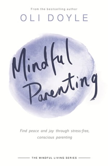 Mindful Parenting, Oli Doyle - Ebook - 9781409167440