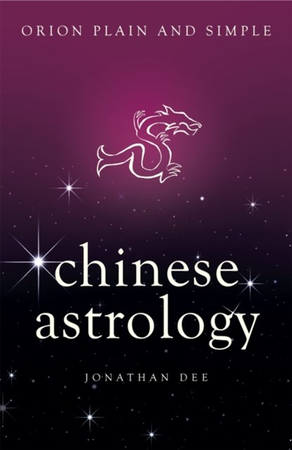 Chinese Astrology, Orion Plain and Simple, Jonathan Dee - Paperback - 9781409169598