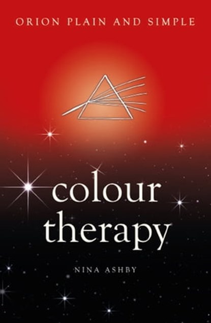 Colour Therapy, Orion Plain and Simple, Nina Ashby - Ebook - 9781409169802