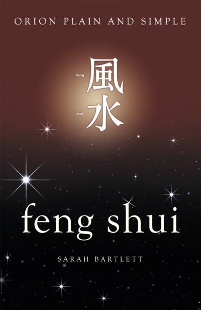 Feng Shui, Orion Plain and Simple, Sarah Bartlett - Paperback - 9781409169857