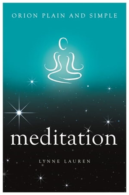Meditation, Orion Plain and Simple, Lynne Lauren - Ebook - 9781409169963