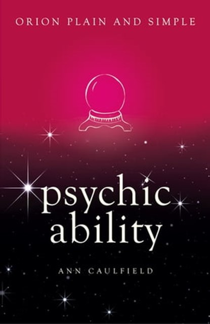 Psychic Ability, Orion Plain and Simple, Ann Caulfield - Ebook - 9781409169987