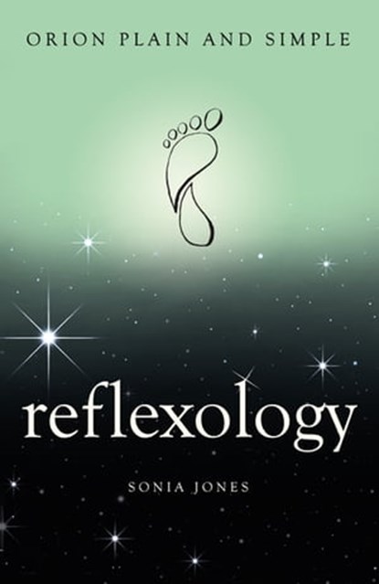 Reflexology, Orion Plain and Simple, Sonia Jones - Ebook - 9781409170389