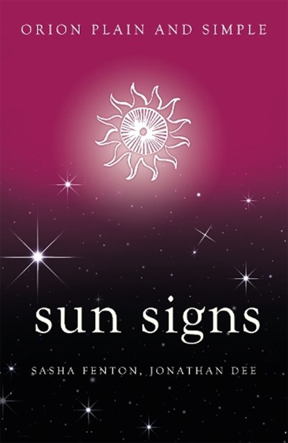 Sun Signs, Orion Plain and Simple, Sasha Fenton ; Jonathan Dee - Paperback - 9781409170396