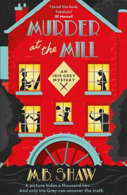 Murder at the Mill, M. B. Shaw ; Tilly Bagshawe - Paperback - 9781409171232