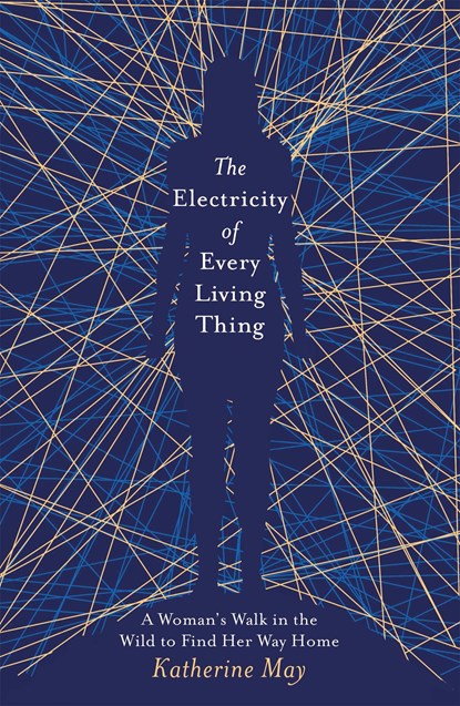 The Electricity of Every Living Thing, Katherine May - Paperback - 9781409172512