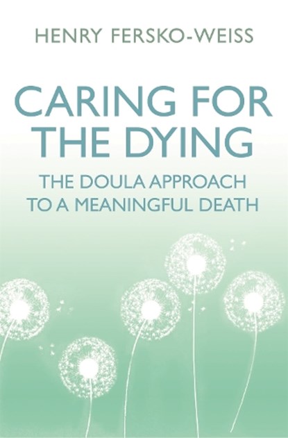 Caring for the Dying, Henry Fersko-Weiss - Paperback - 9781409173168