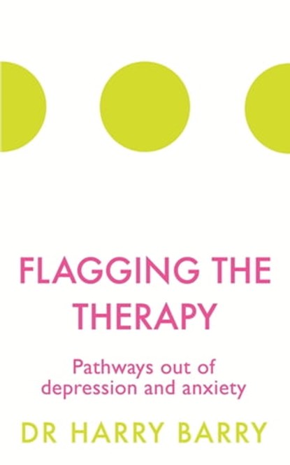 Flagging the Therapy, Dr Harry Barry - Ebook - 9781409174448