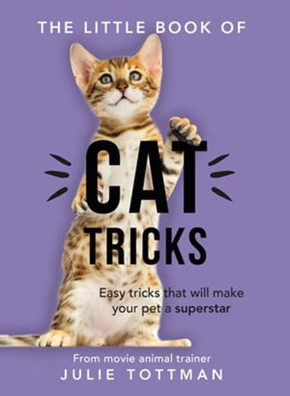 The Little Book of Cat Tricks, Julie Tottman - Ebook - 9781409174912