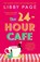 The 24-Hour Cafe, Libby Page - Paperback - 9781409175261