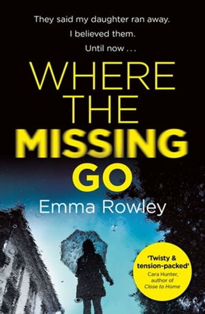 Where the Missing Go, Emma Rowley - Ebook - 9781409175797