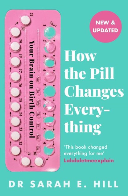 How the Pill Changes Everything, Sarah E Hill - Paperback - 9781409178842