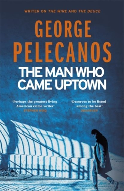 The Man Who Came Uptown, George Pelecanos - Paperback - 9781409179740