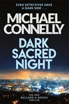 Dark sacred night | Michael Connelly | 