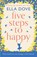 Five Steps to Happy, Ella Dove - Paperback - 9781409184584