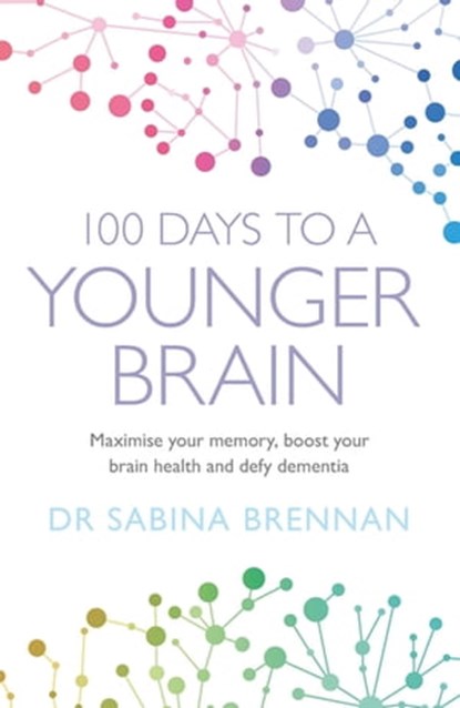 100 Days to a Younger Brain, Dr Sabina Brennan - Ebook - 9781409184980