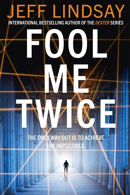 Fool Me Twice, Jeff Lindsay - Paperback - 9781409186687
