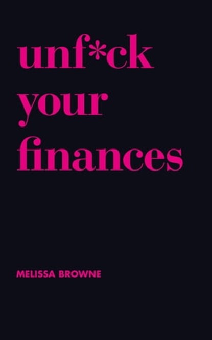 Unf*ck Your Finances, Melissa Browne - Ebook - 9781409187189