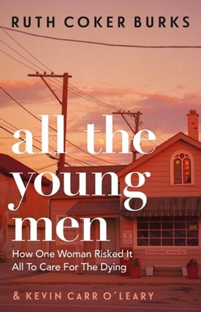 All the Young Men, Ruth Coker Burks - Ebook - 9781409189138