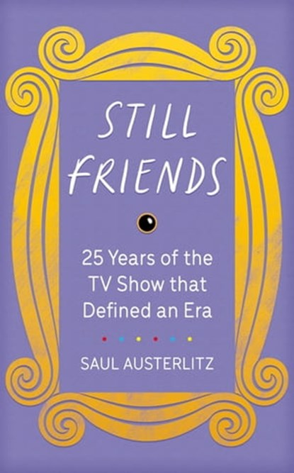 Still Friends, Saul Austerlitz - Ebook - 9781409193913