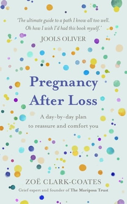 Pregnancy After Loss, Zoë Clark-Coates - Ebook - 9781409195955