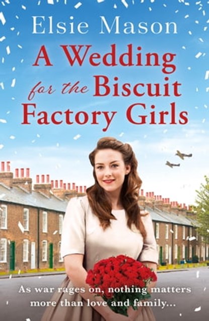 A Wedding for the Biscuit Factory Girls, Elsie Mason - Ebook - 9781409196556
