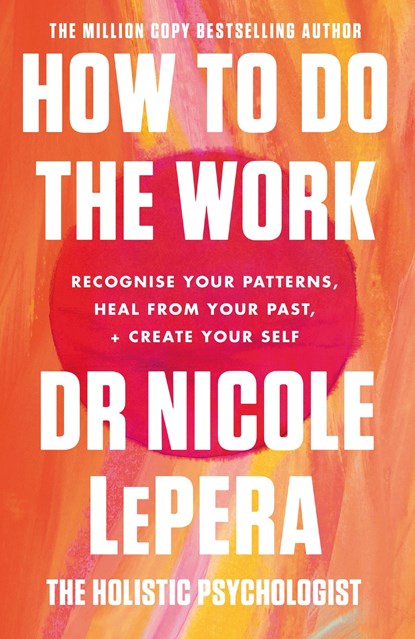 How To Do The Work, Dr Nicole LePera - Paperback - 9781409197744