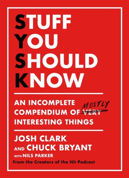 Stuff You Should Know, Josh Clark ; Chuck Bryant - Gebonden - 9781409199380