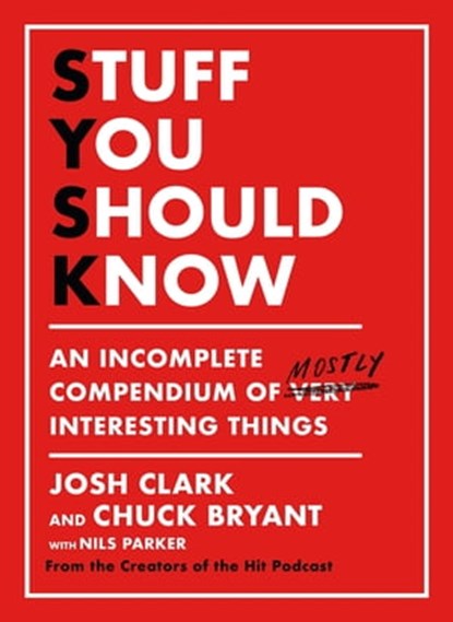 Stuff You Should Know, Josh Clark ; Chuck Bryant - Ebook - 9781409199410