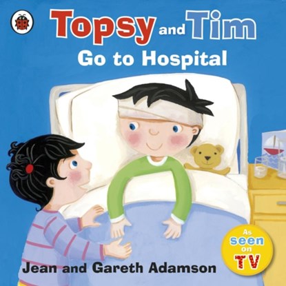 Topsy and Tim: Go to Hospital, Jean Adamson - Paperback - 9781409304234