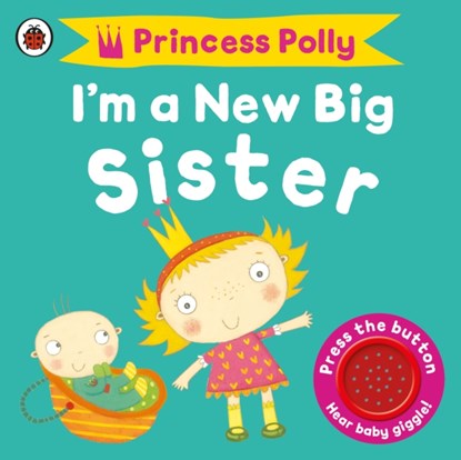 I'm a New Big Sister: A Princess Polly book, Amanda Li - Gebonden - 9781409313731