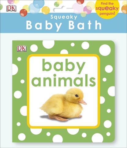 Squeaky Baby Bath Book Baby Animals, DK - Gebonden - 9781409350354